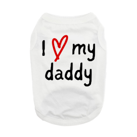 I Love My Daddy Dog Shirt - White (Size: X-Small)